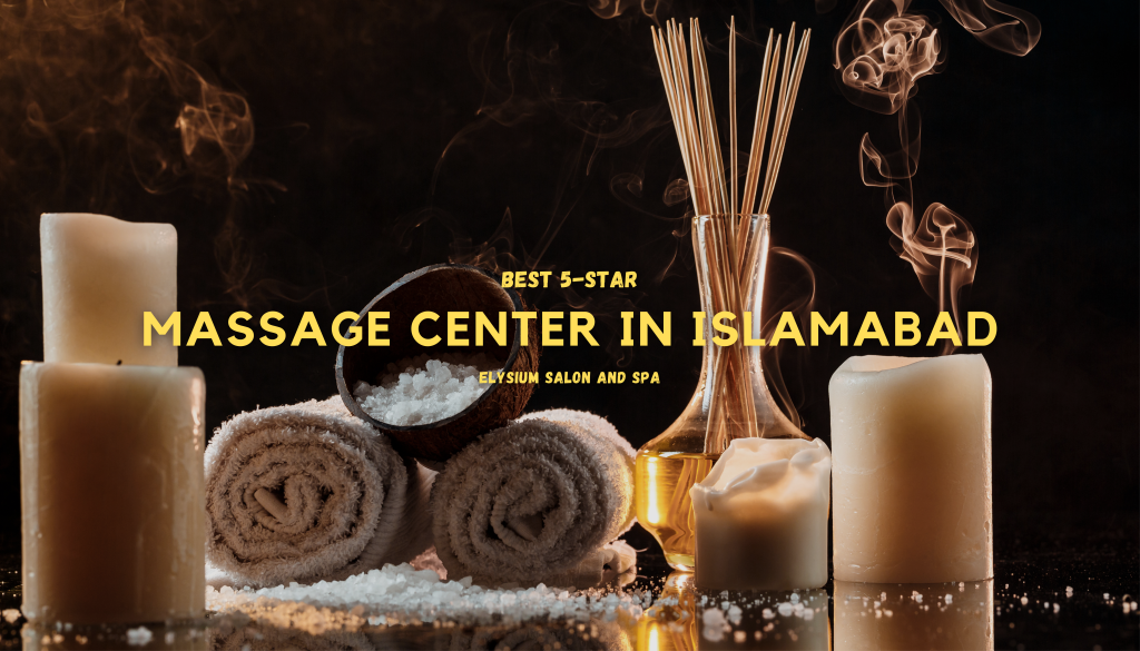 massage environment at Elysium Massage center in Islamabad